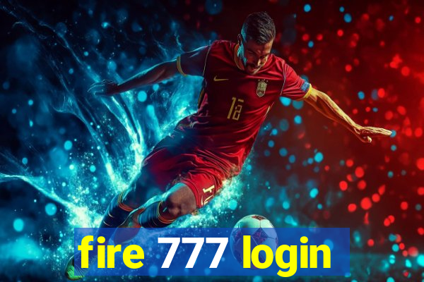 fire 777 login